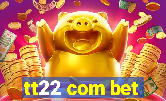 tt22 com bet